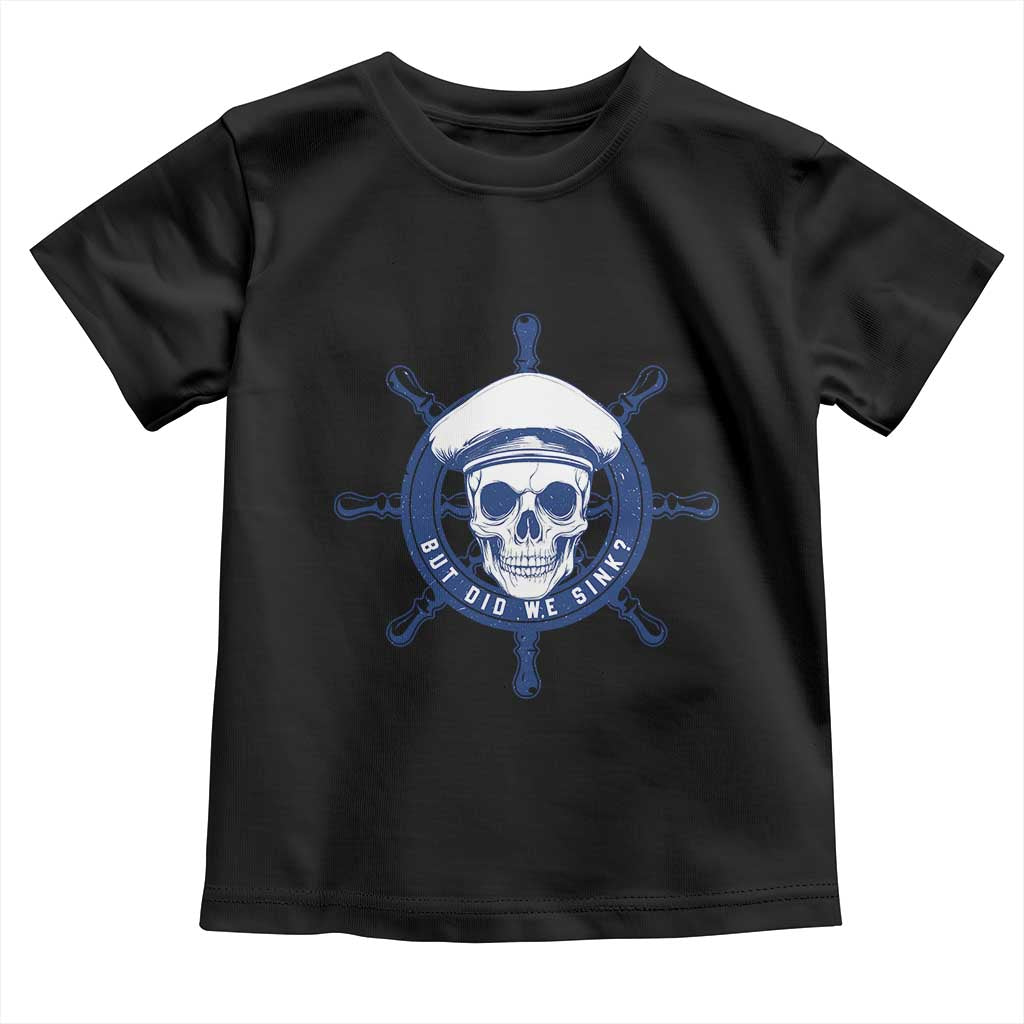 Funny But Did We Sink Toddler T Shirt TS09 Black Print Your Wear