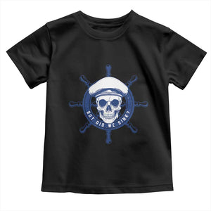 Funny But Did We Sink Toddler T Shirt TS09 Black Print Your Wear