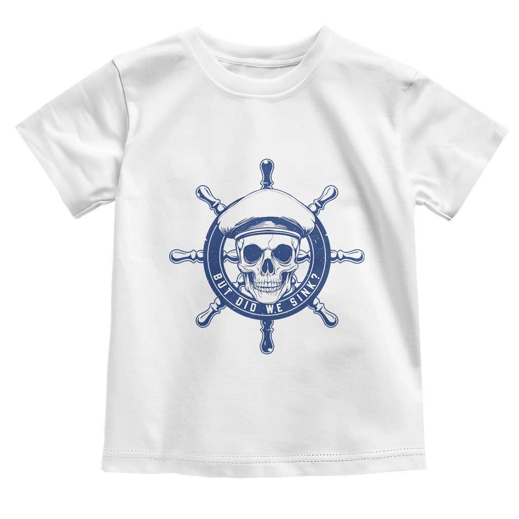 Funny But Did We Sink Toddler T Shirt TS09 White Print Your Wear