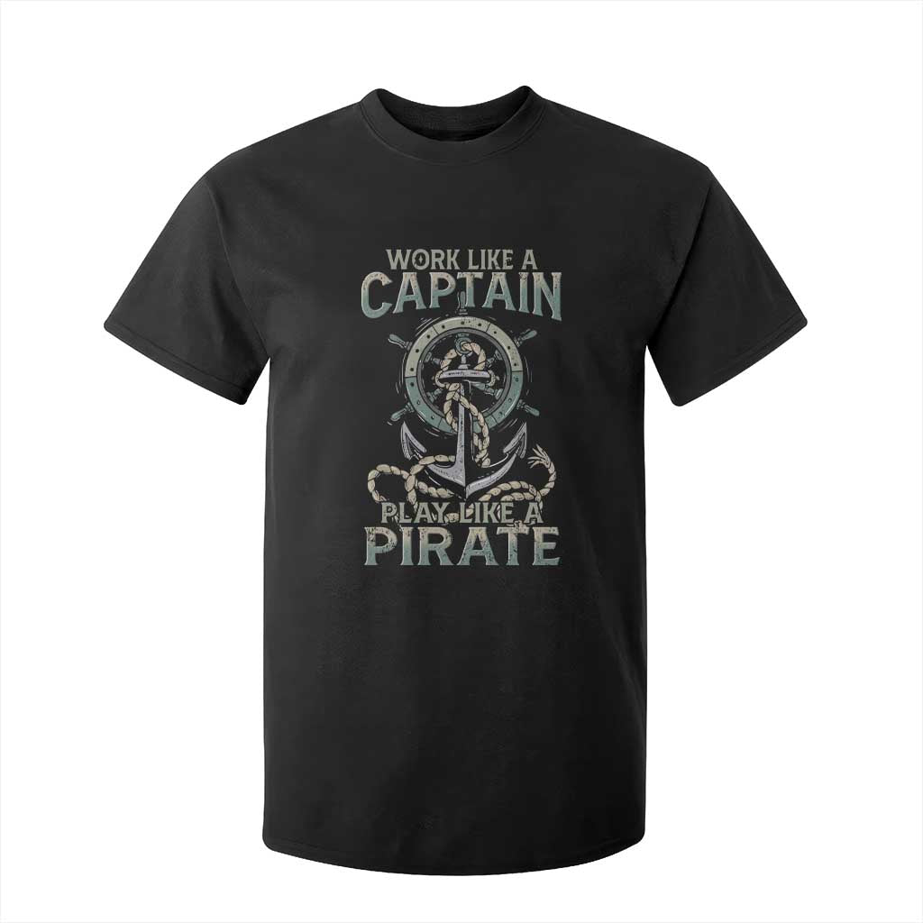 Funny Work Like A Captain T Shirt For Kid Play Like A Pirate TS09 Black Print Your Wear