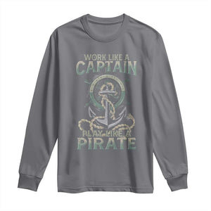 Funny Work Like A Captain Long Sleeve Shirt Play Like A Pirate TS09 Charcoal Print Your Wear