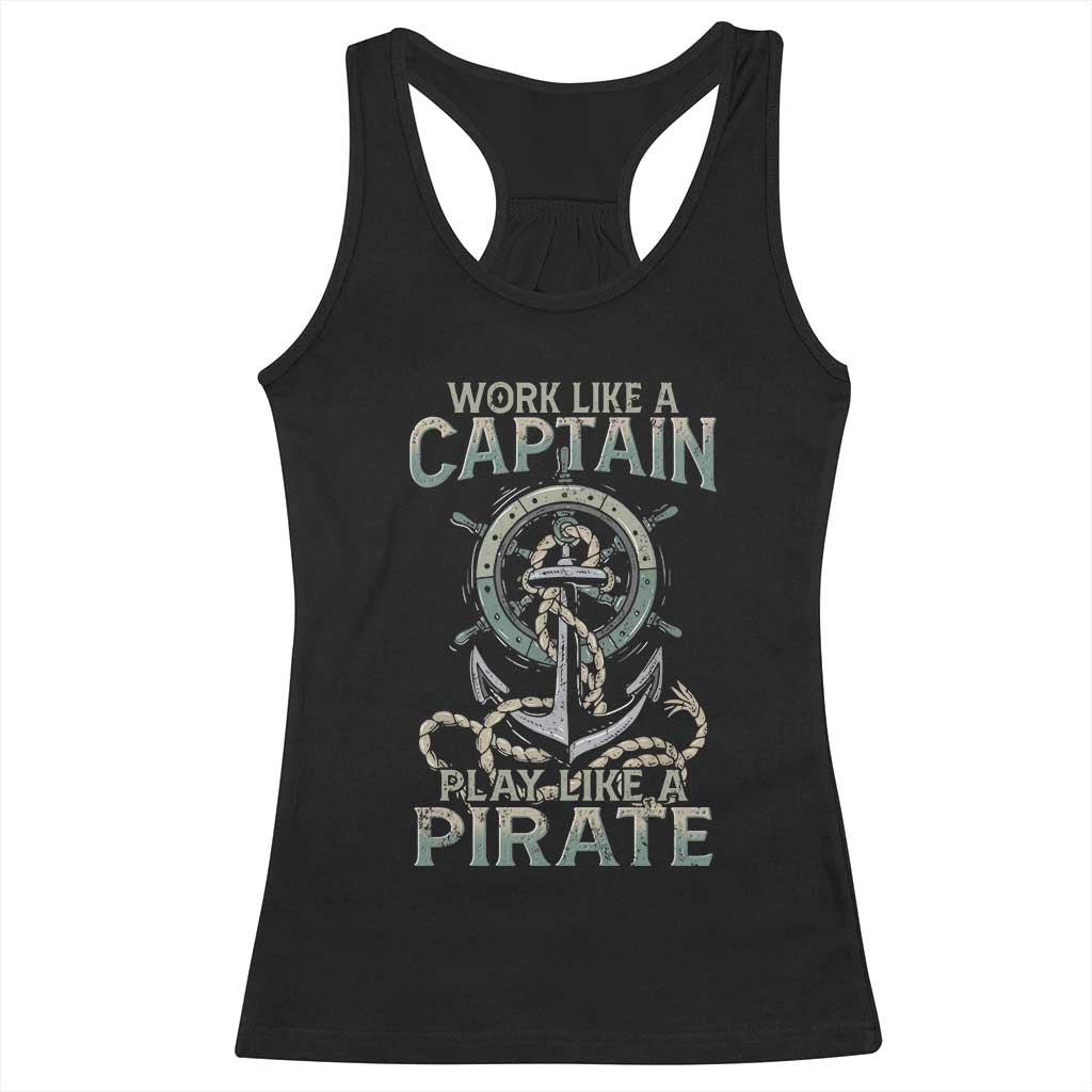 Funny Work Like A Captain Racerback Tank Top Play Like A Pirate TS09 Black Print Your Wear