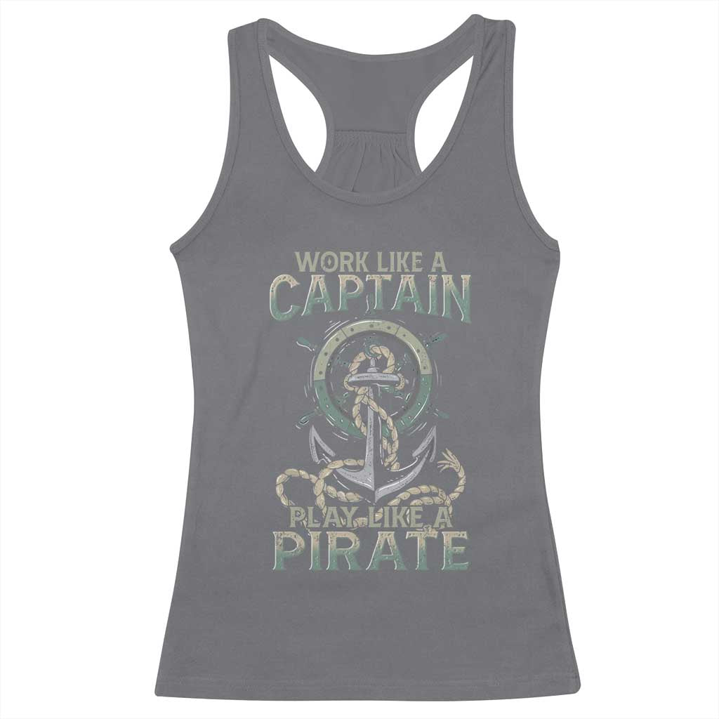 Funny Work Like A Captain Racerback Tank Top Play Like A Pirate TS09 Charcoal Print Your Wear