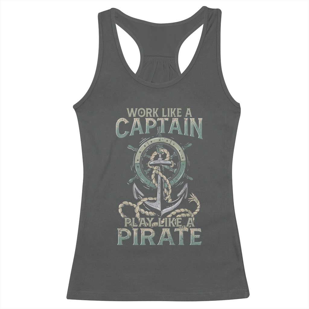 Funny Work Like A Captain Racerback Tank Top Play Like A Pirate TS09 Dark Heather Print Your Wear