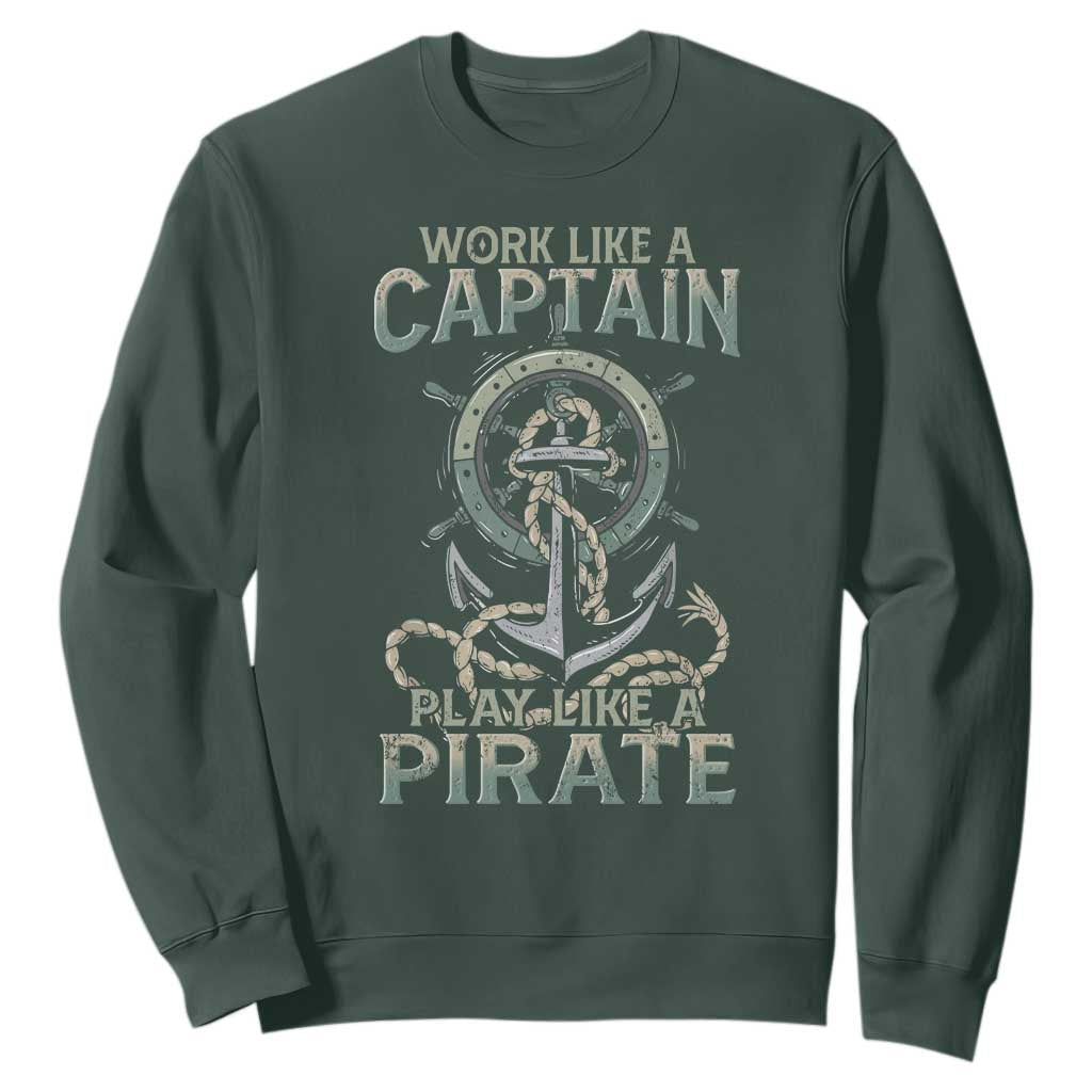 Funny Work Like A Captain Sweatshirt Play Like A Pirate TS09 Dark Forest Green Print Your Wear