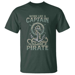 Funny Work Like A Captain T Shirt Play Like A Pirate TS09 Dark Forest Green Print Your Wear
