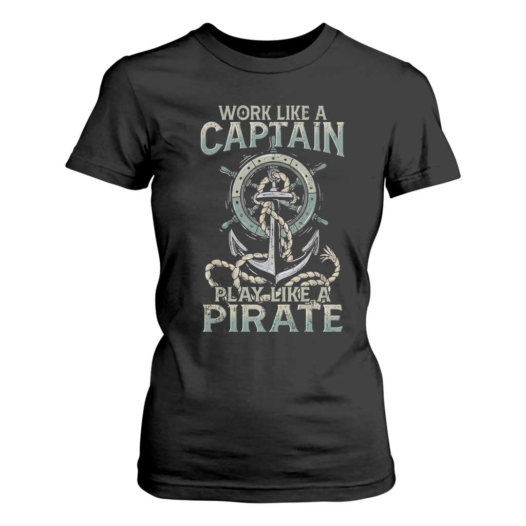 Funny Work Like A Captain T Shirt For Women Play Like A Pirate TS09 Black Print Your Wear
