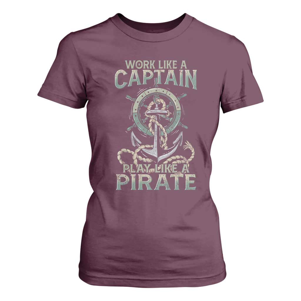 Funny Work Like A Captain T Shirt For Women Play Like A Pirate TS09 Maroon Print Your Wear