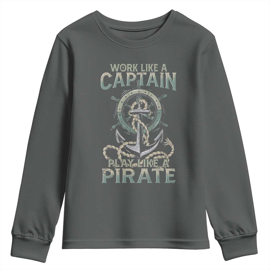 Funny Work Like A Captain Youth Sweatshirt Play Like A Pirate TS09 Dark Heather Print Your Wear
