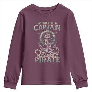 Funny Work Like A Captain Youth Sweatshirt Play Like A Pirate TS09 Maroon Print Your Wear