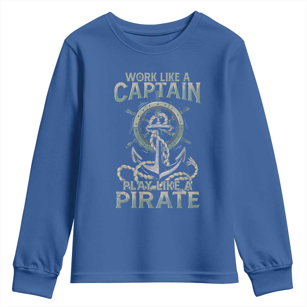 Funny Work Like A Captain Youth Sweatshirt Play Like A Pirate TS09 Royal Blue Print Your Wear