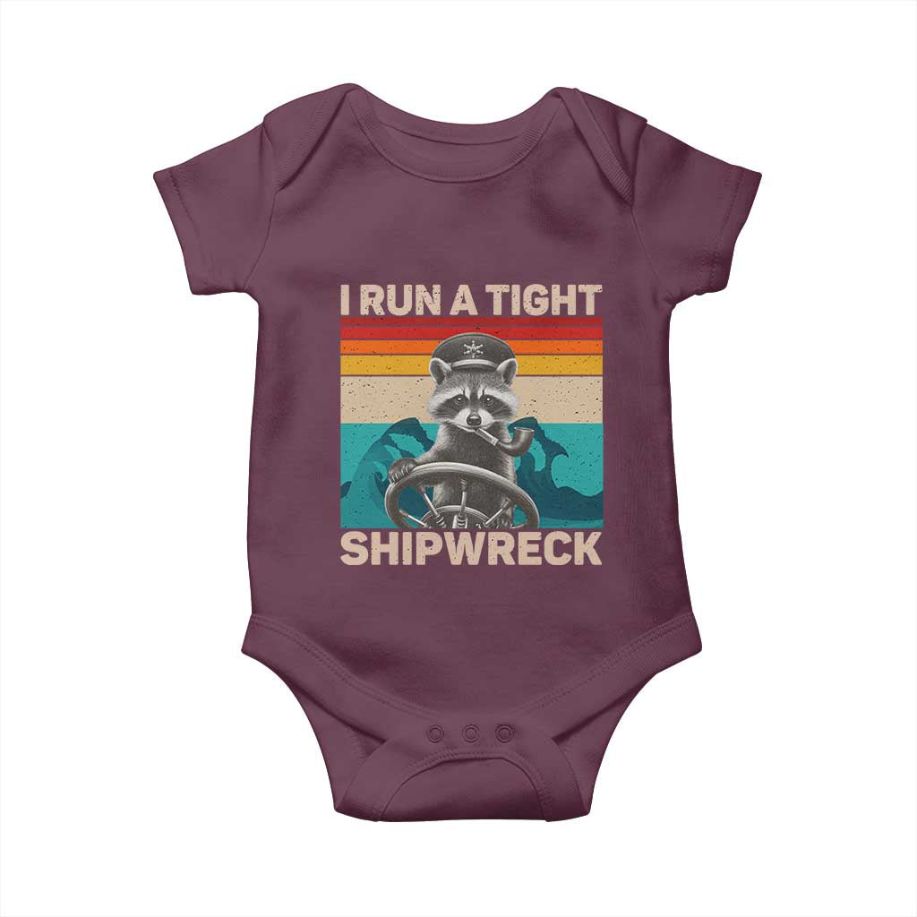 Funny Raccoon Captain Baby Onesie I Run A Tight Shipwreck TS09 Maroon Print Your Wear