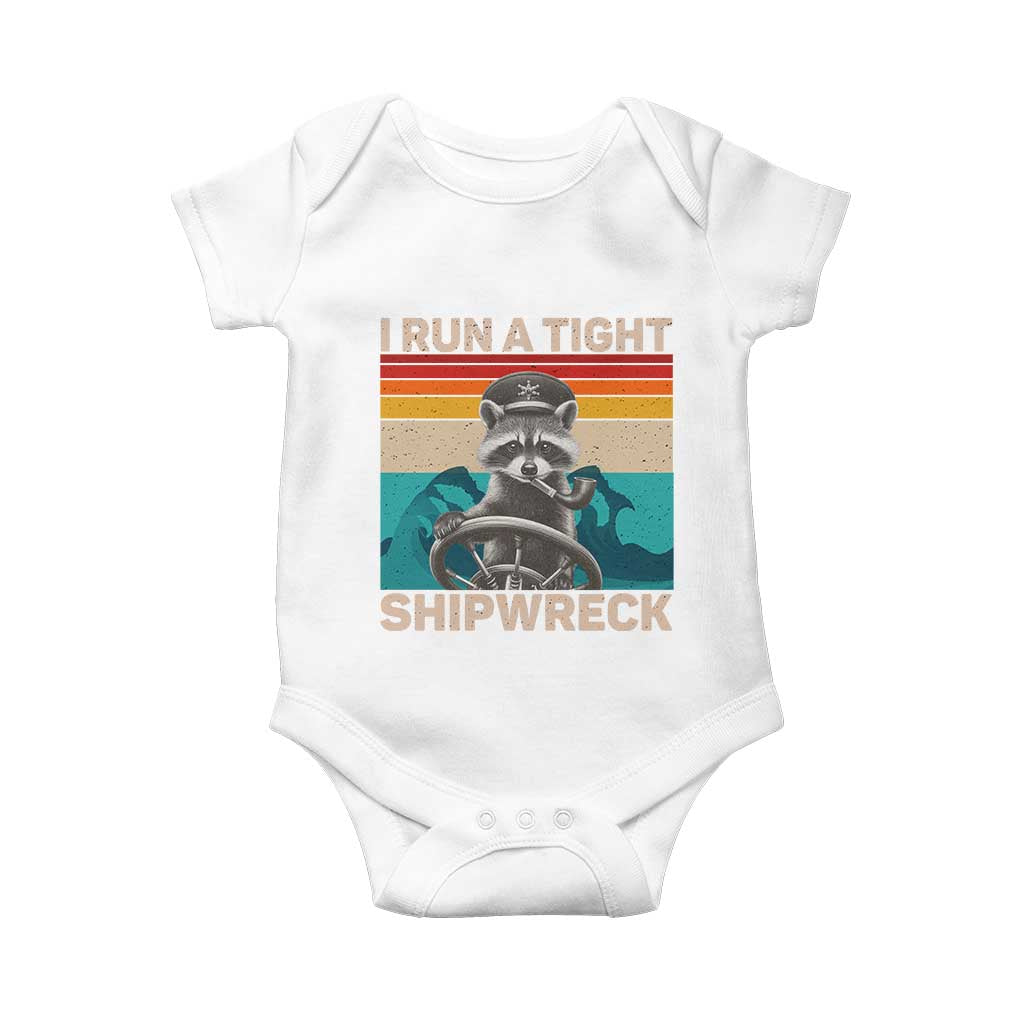 Funny Raccoon Captain Baby Onesie I Run A Tight Shipwreck TS09 White Print Your Wear