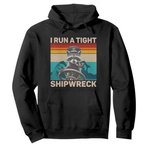Funny Raccoon Captain Hoodie I Run A Tight Shipwreck TS09 Black Print Your Wear