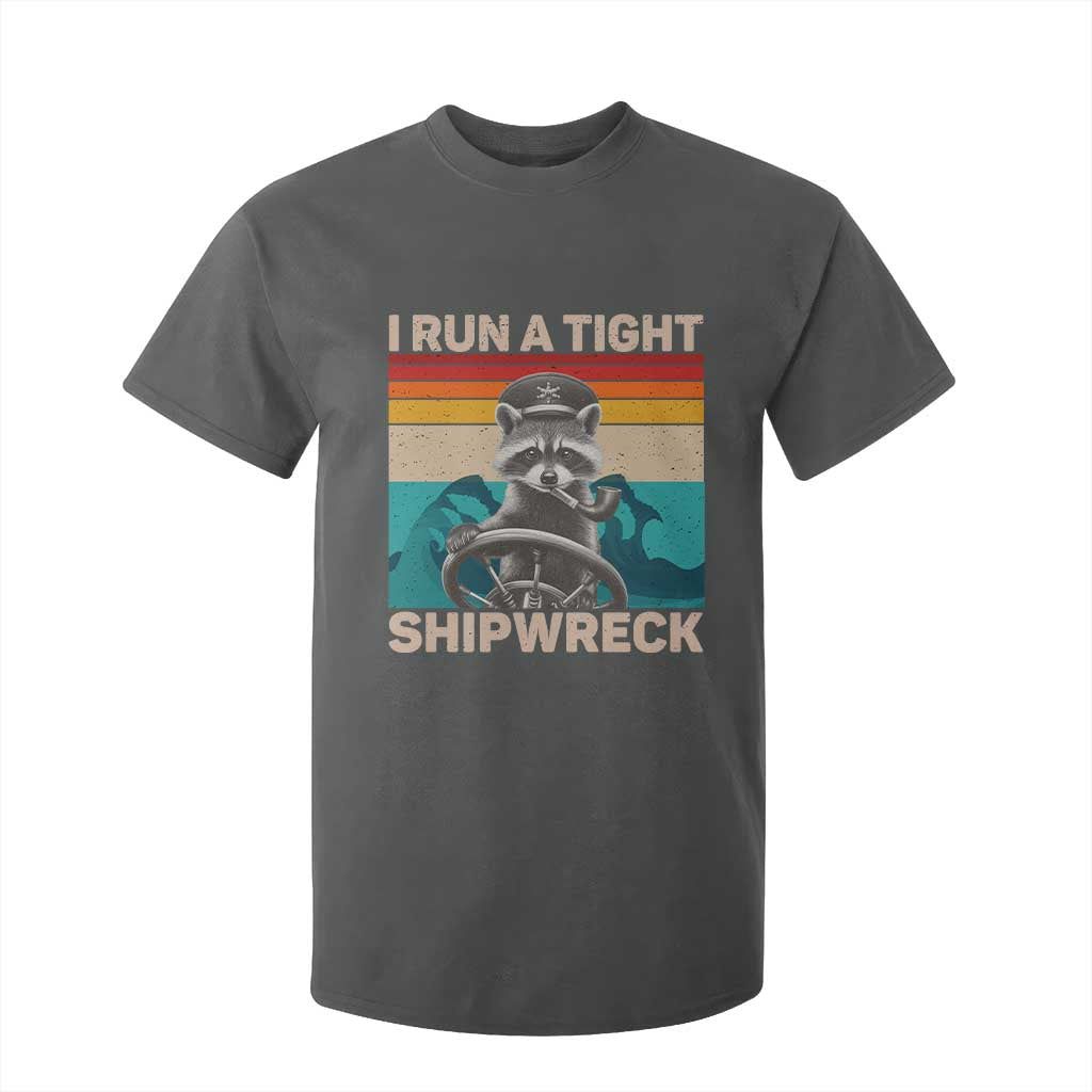 Funny Raccoon Captain T Shirt For Kid I Run A Tight Shipwreck TS09 Dark Heather Print Your Wear