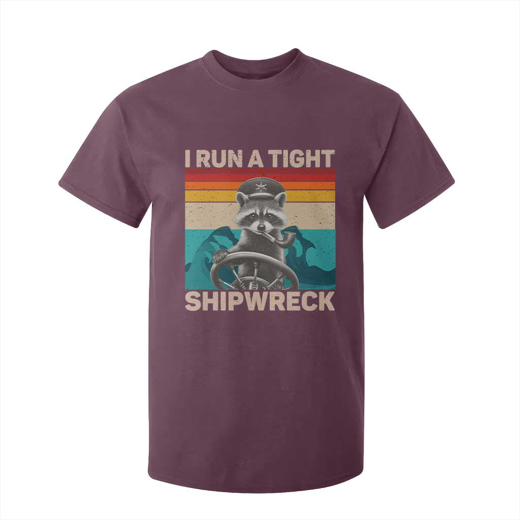 Funny Raccoon Captain T Shirt For Kid I Run A Tight Shipwreck TS09 Maroon Print Your Wear