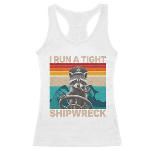 Funny Raccoon Captain Racerback Tank Top I Run A Tight Shipwreck TS09 White Print Your Wear