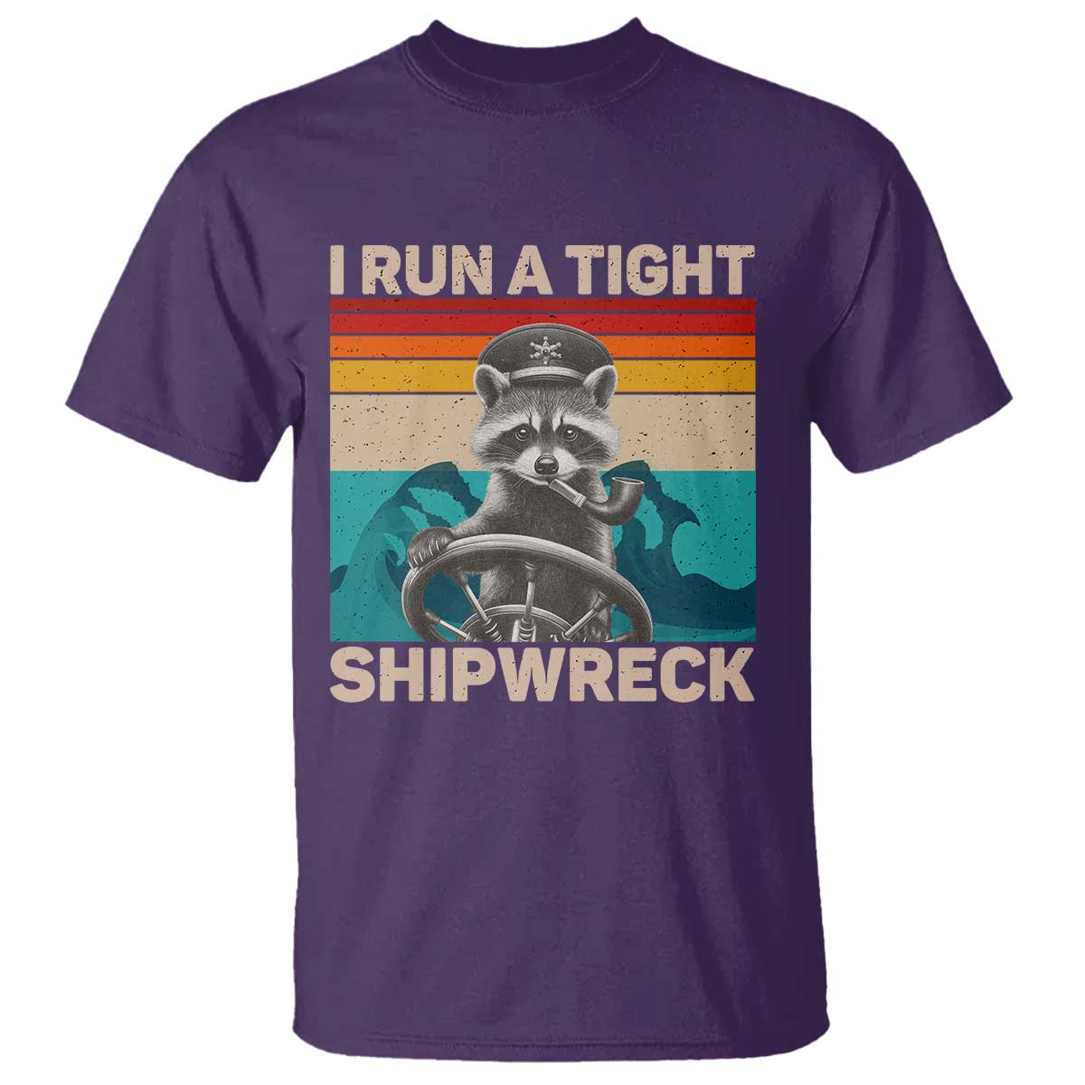 Funny Raccoon Captain T Shirt I Run A Tight Shipwreck TS09 Purple Print Your Wear