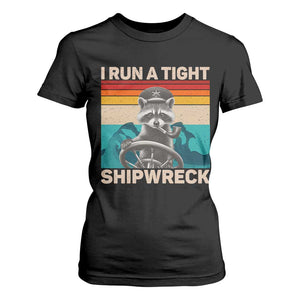 Funny Raccoon Captain T Shirt For Women I Run A Tight Shipwreck TS09 Black Print Your Wear