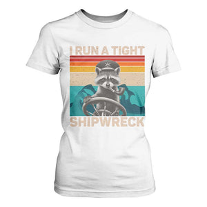 Funny Raccoon Captain T Shirt For Women I Run A Tight Shipwreck TS09 White Print Your Wear