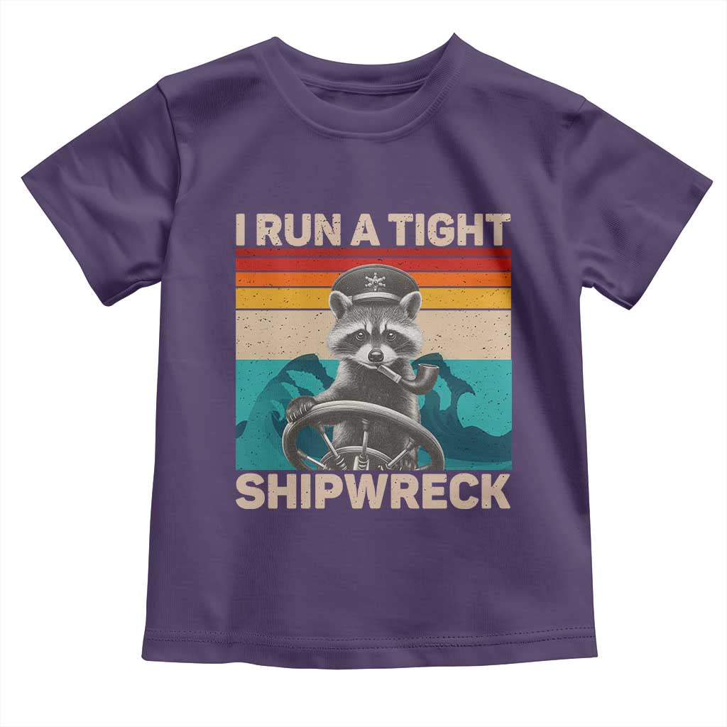 Funny Raccoon Captain Toddler T Shirt I Run A Tight Shipwreck TS09 Purple Print Your Wear