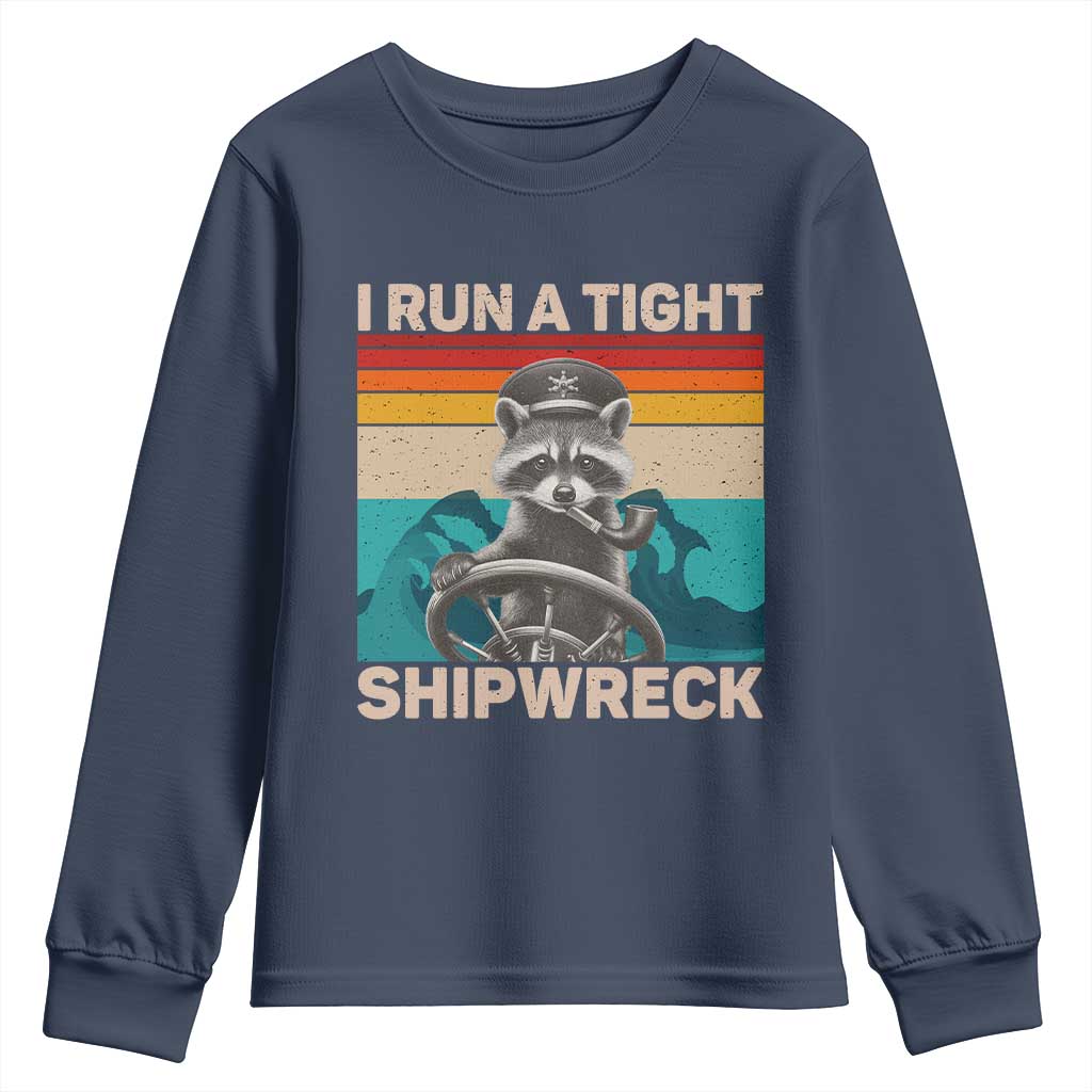 Funny Raccoon Captain Youth Sweatshirt I Run A Tight Shipwreck TS09 Navy Print Your Wear