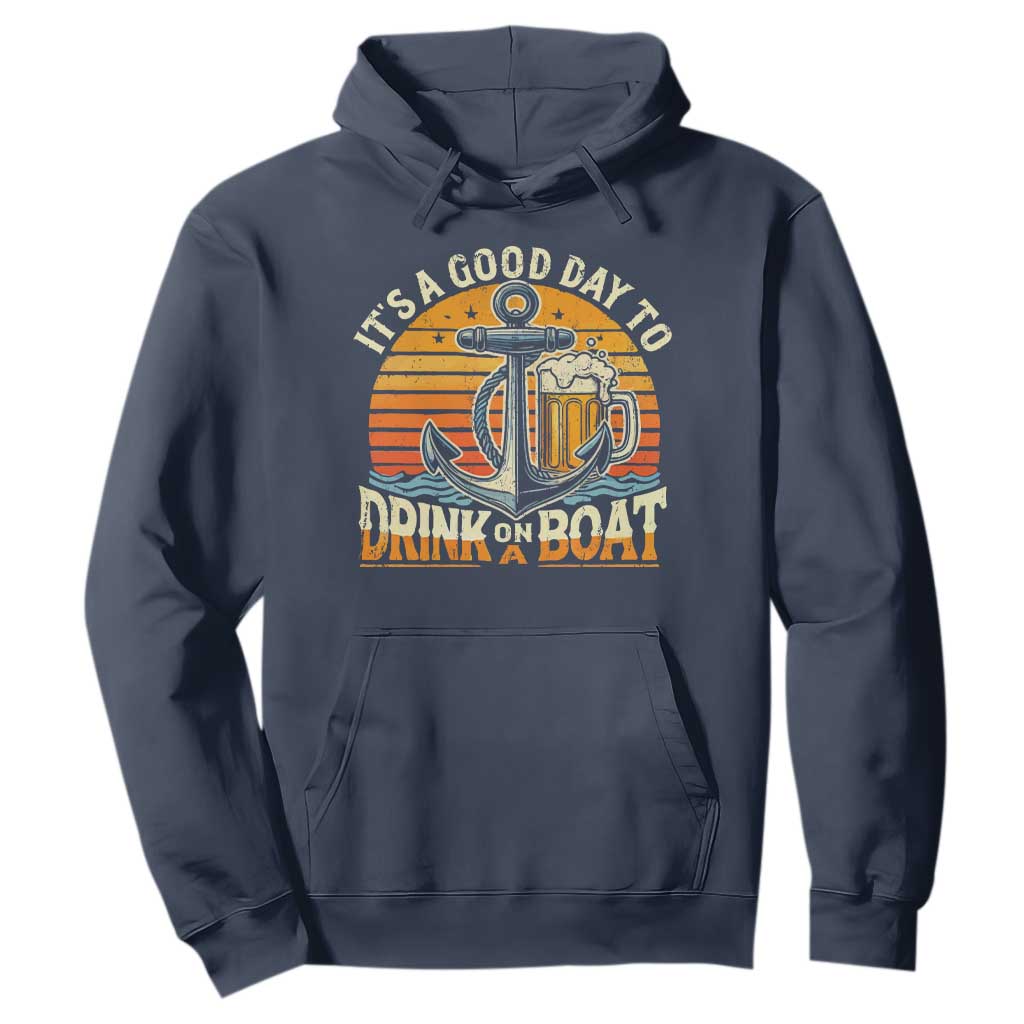 It's A Good Day To Drink On A Boat Hoodie Retro Sunset TS09 Navy Print Your Wear