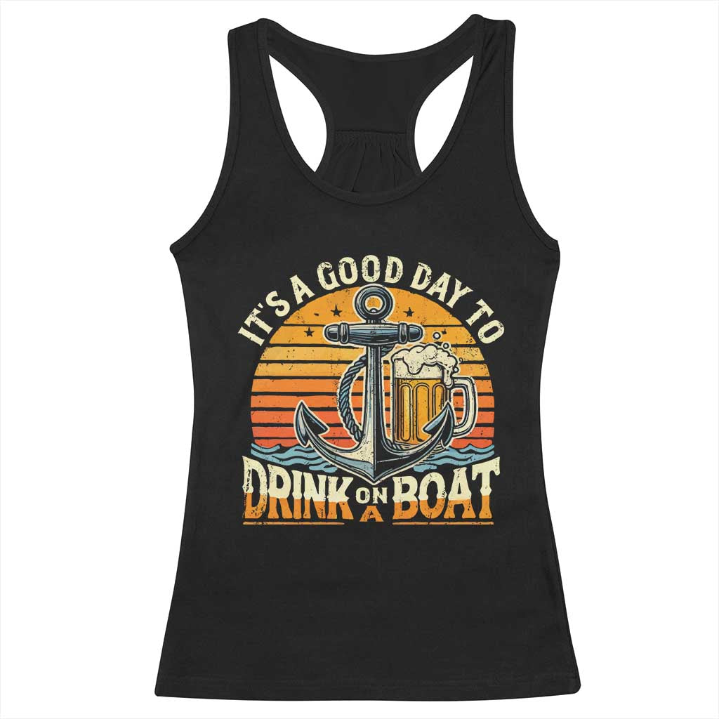 It's A Good Day To Drink On A Boat Racerback Tank Top Retro Sunset TS09 Black Print Your Wear