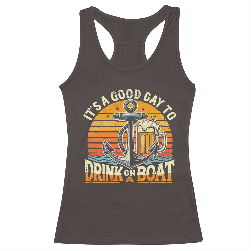 It's A Good Day To Drink On A Boat Racerback Tank Top Retro Sunset TS09 Dark Chocolate Print Your Wear