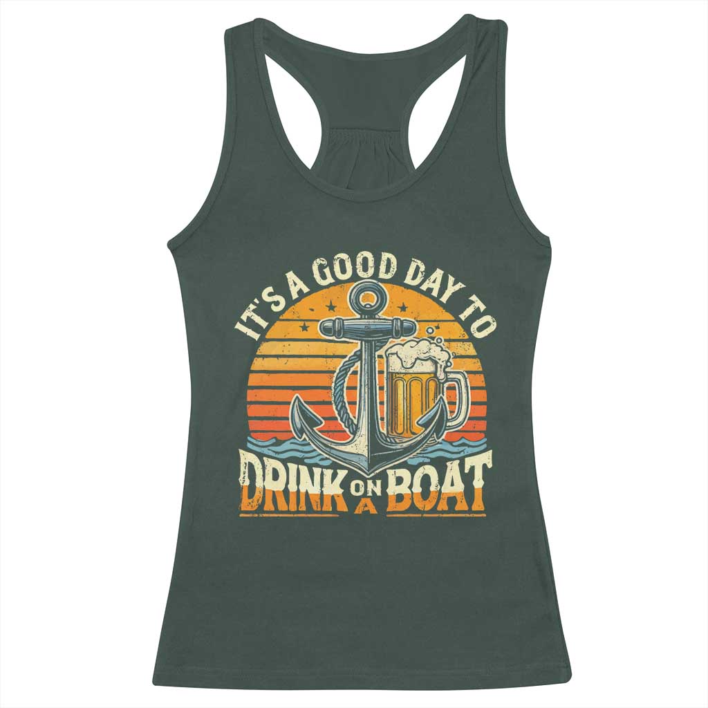 It's A Good Day To Drink On A Boat Racerback Tank Top Retro Sunset TS09 Dark Forest Green Print Your Wear