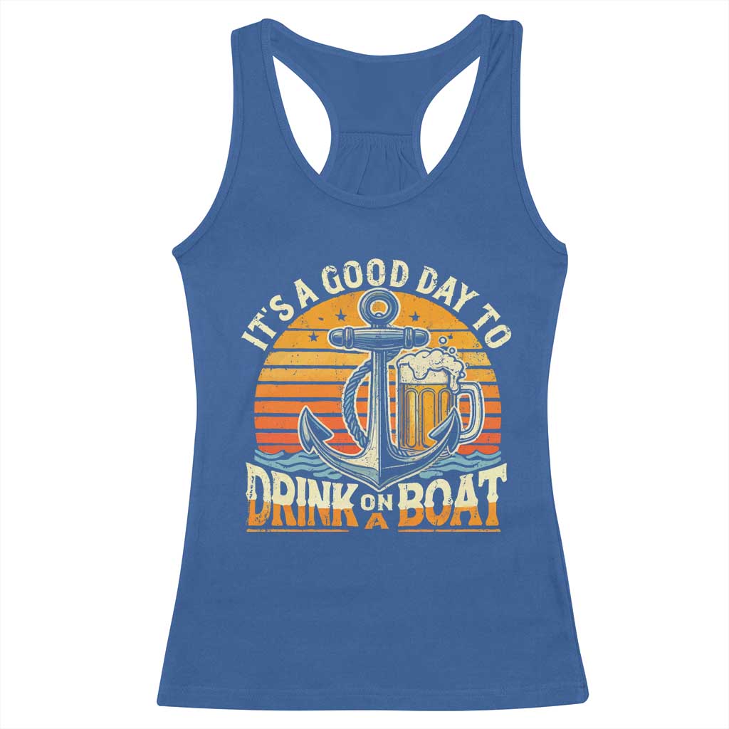It's A Good Day To Drink On A Boat Racerback Tank Top Retro Sunset TS09 Royal Blue Print Your Wear