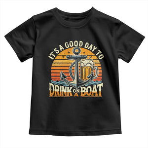It's A Good Day To Drink On A Boat Toddler T Shirt Retro Sunset TS09 Black Print Your Wear