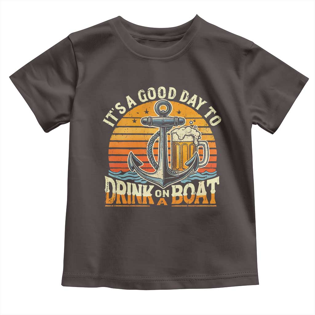 It's A Good Day To Drink On A Boat Toddler T Shirt Retro Sunset TS09 Dark Chocolate Print Your Wear