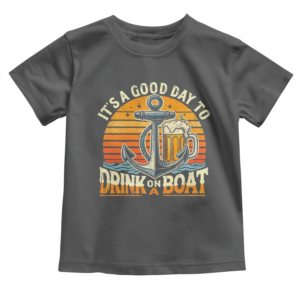 It's A Good Day To Drink On A Boat Toddler T Shirt Retro Sunset TS09 Dark Heather Print Your Wear