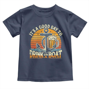 It's A Good Day To Drink On A Boat Toddler T Shirt Retro Sunset TS09 Navy Print Your Wear