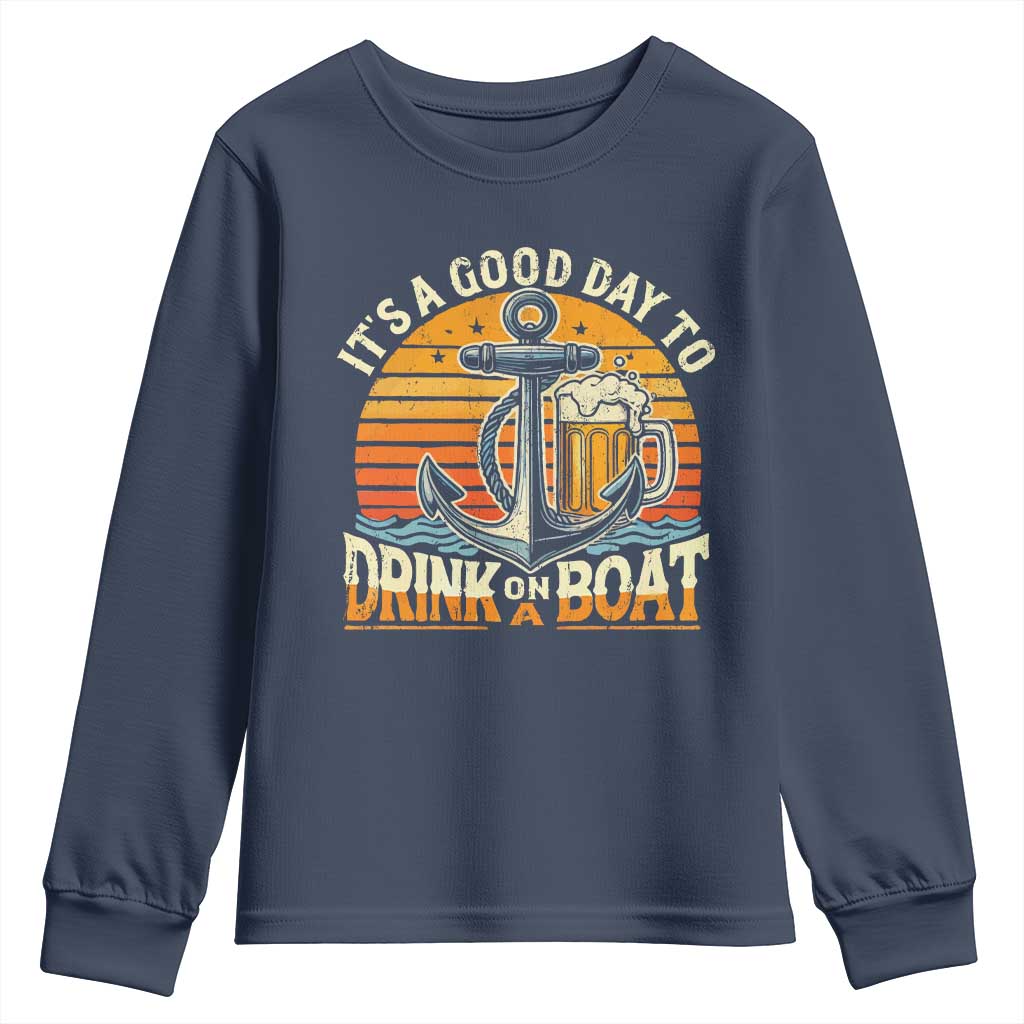 It's A Good Day To Drink On A Boat Youth Sweatshirt Retro Sunset TS09 Navy Print Your Wear