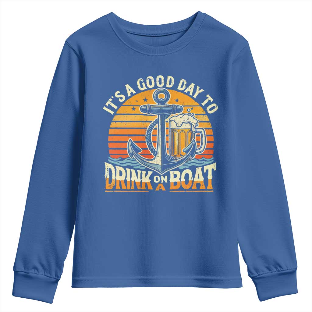 It's A Good Day To Drink On A Boat Youth Sweatshirt Retro Sunset TS09 Royal Blue Print Your Wear