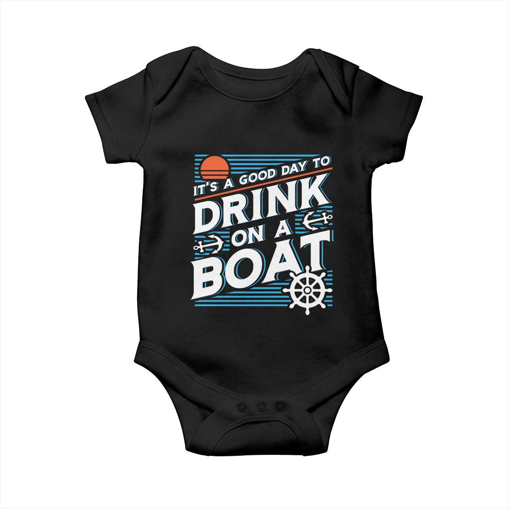 It's A Good Day To Drink On A Boat Baby Onesie TS09 Black Print Your Wear