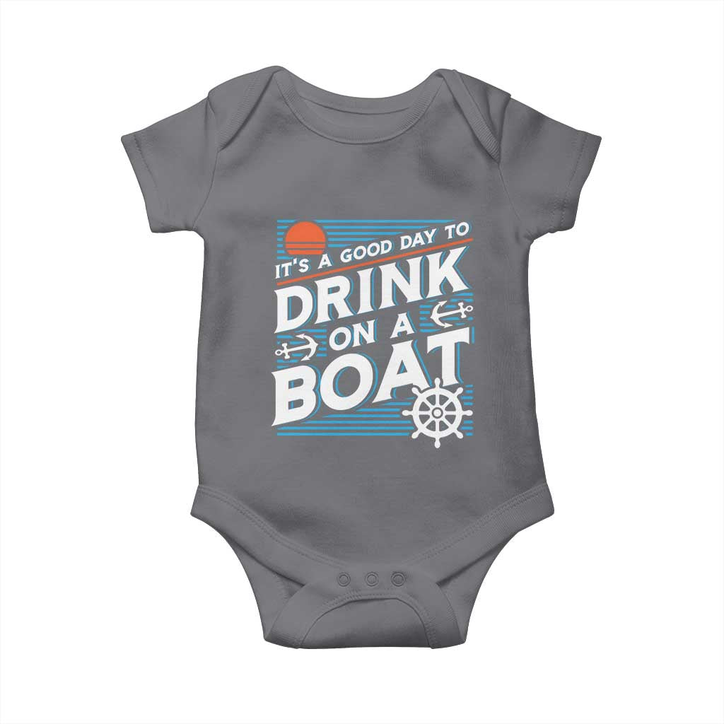 It's A Good Day To Drink On A Boat Baby Onesie TS09 Charcoal Print Your Wear