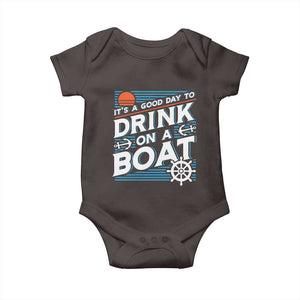 It's A Good Day To Drink On A Boat Baby Onesie TS09 Dark Chocolate Print Your Wear