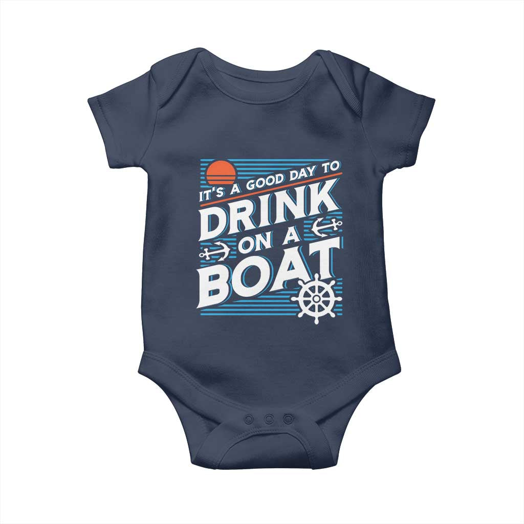 It's A Good Day To Drink On A Boat Baby Onesie TS09 Navy Print Your Wear