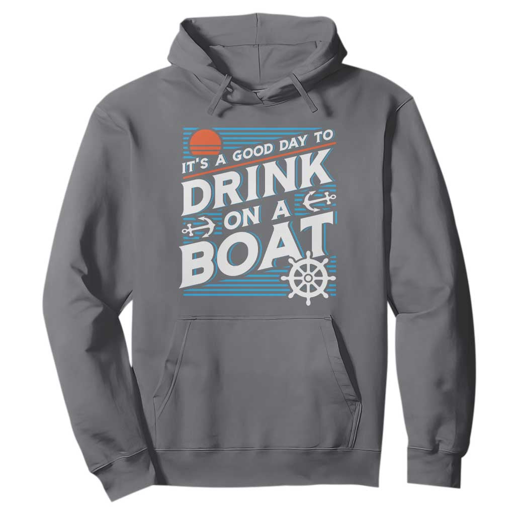 It's A Good Day To Drink On A Boat Hoodie TS09 Charcoal Print Your Wear