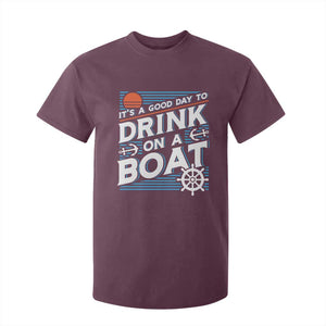 It's A Good Day To Drink On A Boat T Shirt For Kid TS09 Maroon Print Your Wear