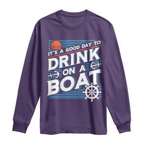 It's A Good Day To Drink On A Boat Long Sleeve Shirt TS09 Purple Print Your Wear