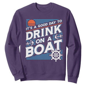 It's A Good Day To Drink On A Boat Sweatshirt TS09 Purple Print Your Wear