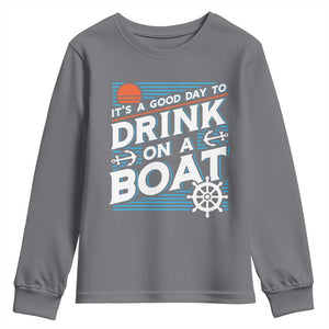It's A Good Day To Drink On A Boat Youth Sweatshirt TS09 Charcoal Print Your Wear