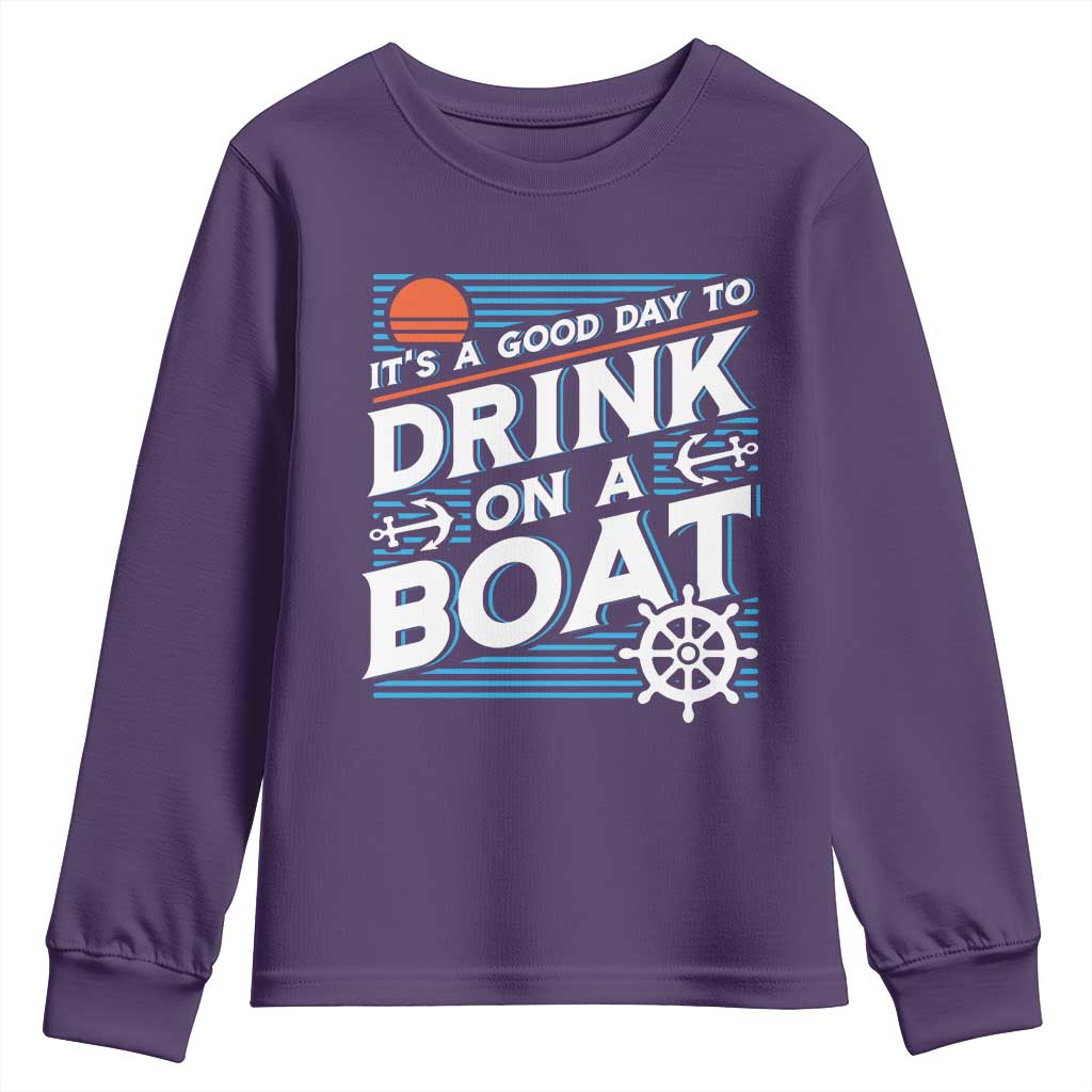 It's A Good Day To Drink On A Boat Youth Sweatshirt TS09 Purple Print Your Wear