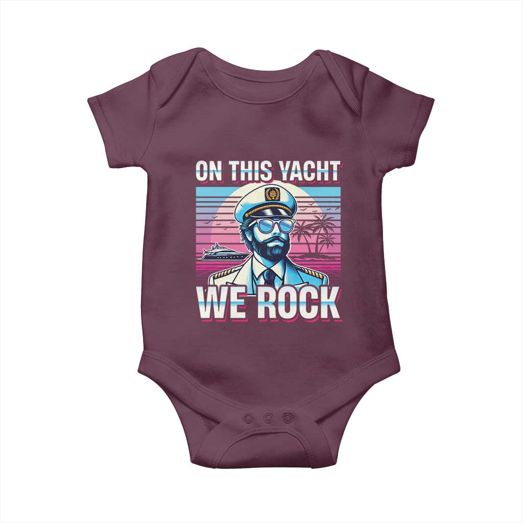 Yacht Rock Party Baby Onesie On This Yacht We Rock Boating TS09 Maroon Print Your Wear