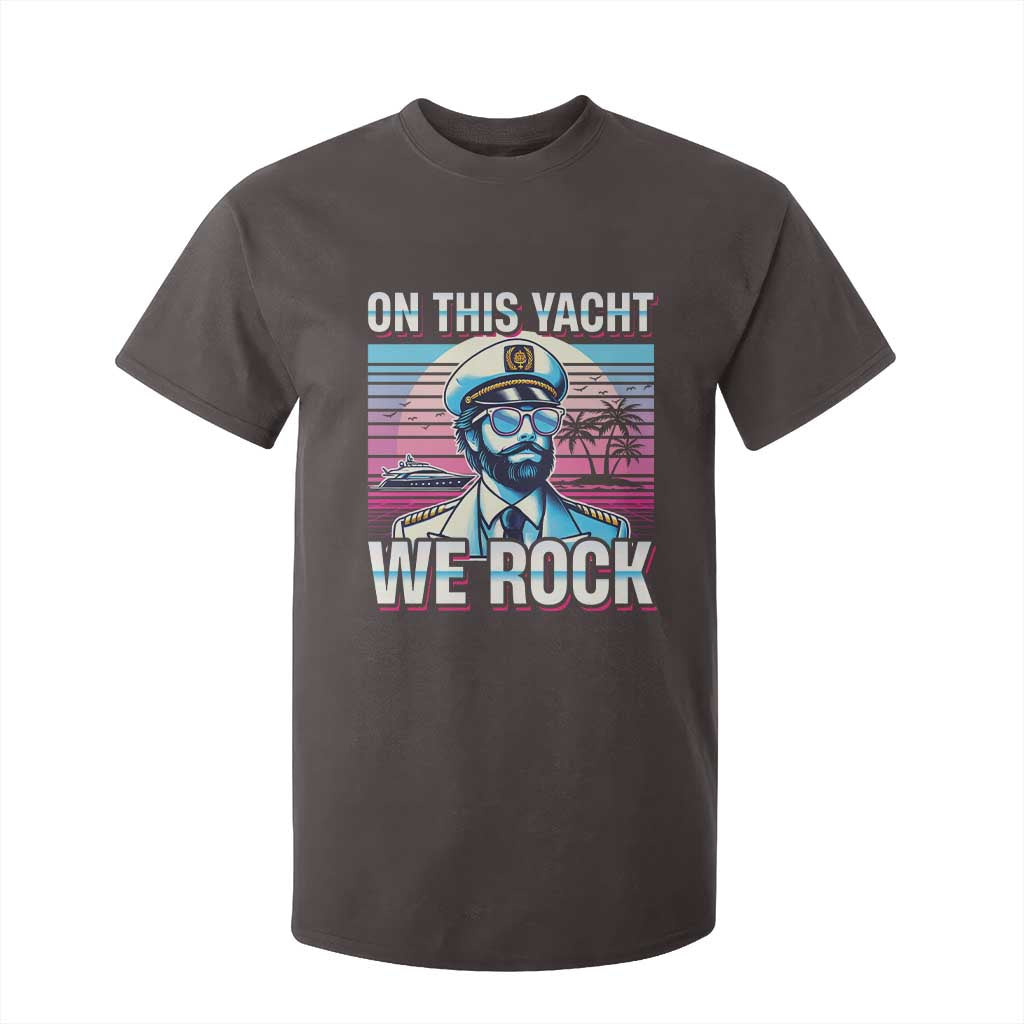 Yacht Rock Party T Shirt For Kid On This Yacht We Rock Boating TS09 Dark Chocolate Print Your Wear
