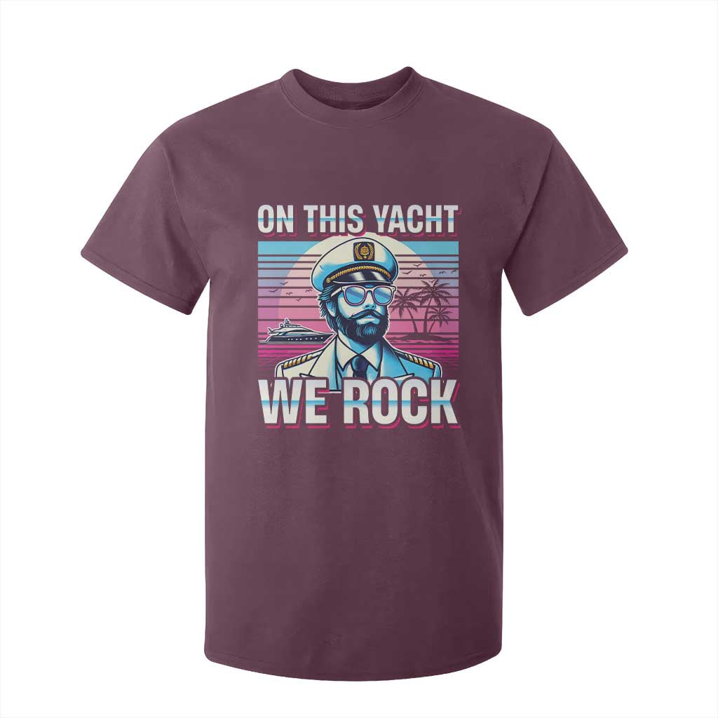 Yacht Rock Party T Shirt For Kid On This Yacht We Rock Boating TS09 Maroon Print Your Wear